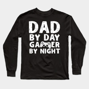 Dad by Day Gamer By Night Long Sleeve T-Shirt